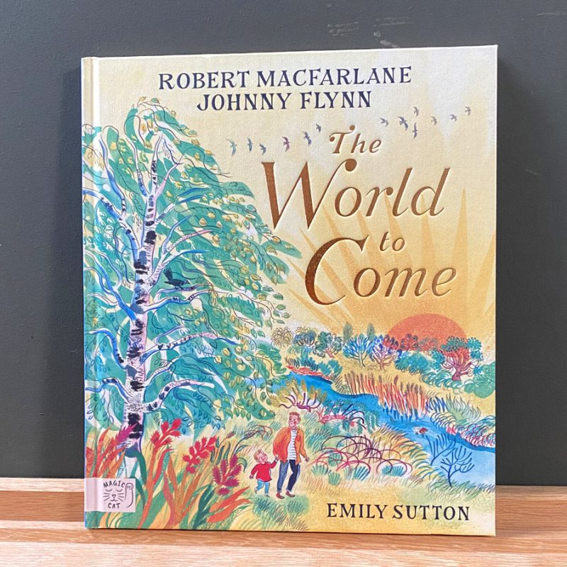 World to Come Robert MacFarlane Johnny Flynn Emily Sutton Tinsmiths Ledbury